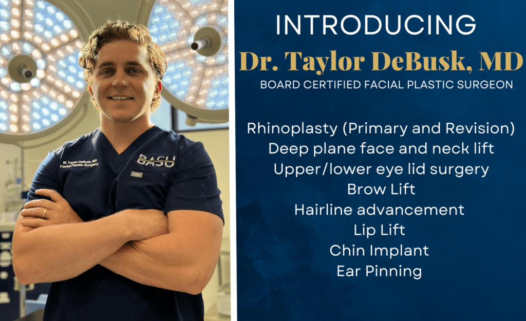 Introducing facial plastic surgeon Dr. Taylor DeBusk