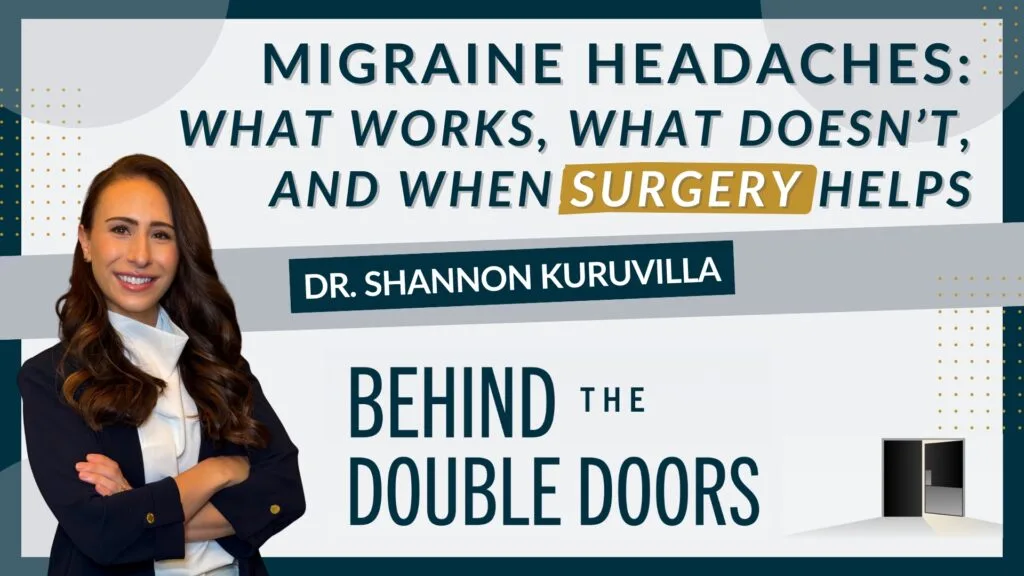 [Migraine Headaches: What Works, What Doesn’t, and When Surgery Helps] Houston plastic surgeon Dr. Shannon Kuruvilla