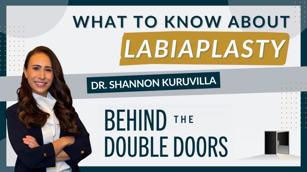 [What to know about Labiaplasty] Houston plastic surgeon Dr. Shannon Kuruvilla